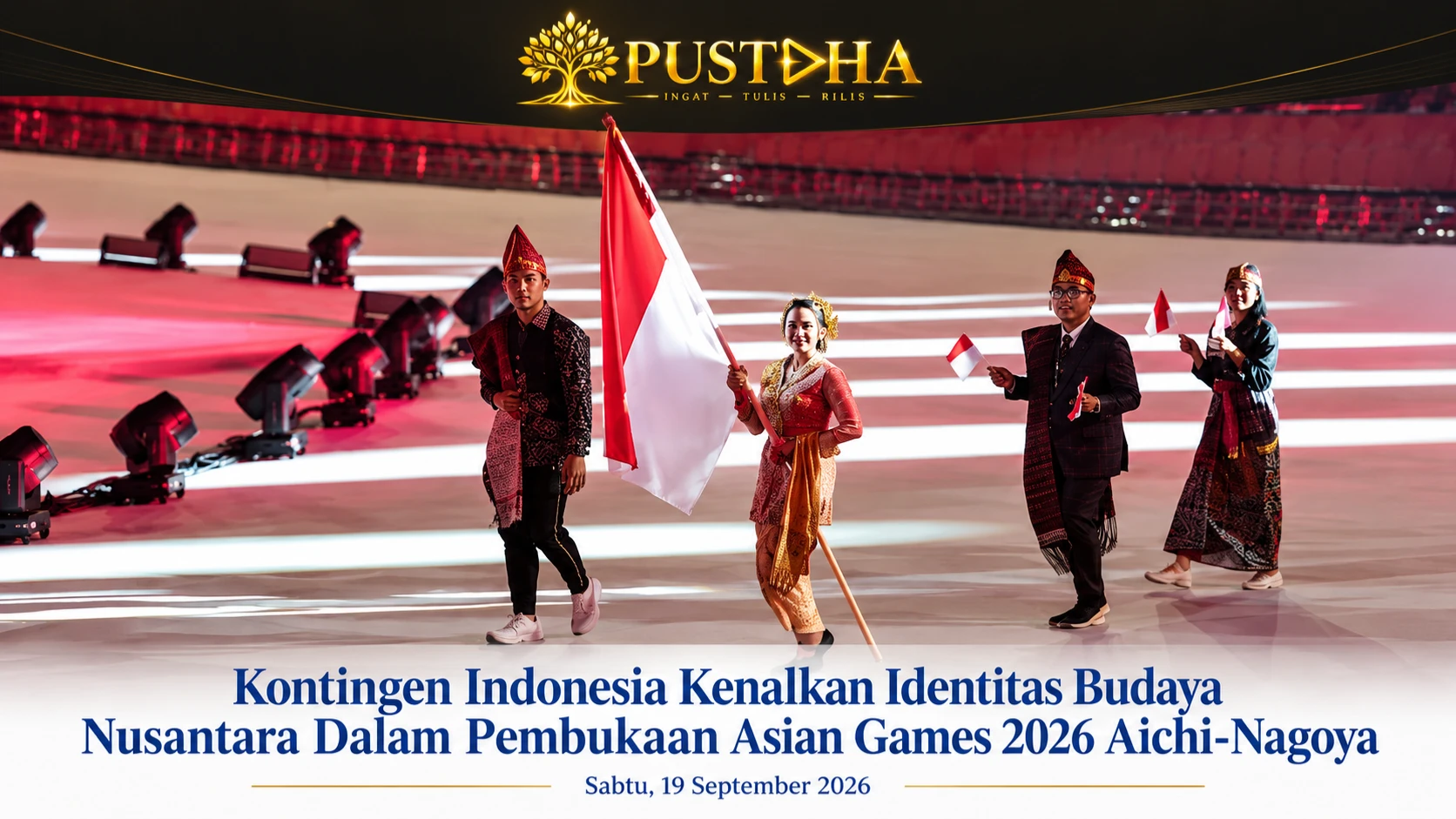 Kontingen Indonesia Kenalkan Identitas Budaya Nusantara dalam Pembukaan Asian Games 2026 Aichi–Nagoya